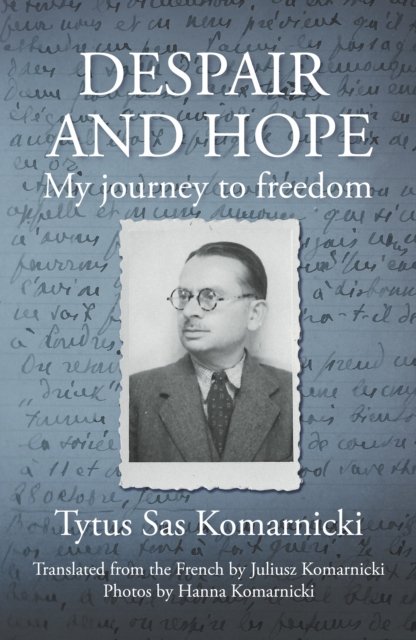 Cover for Tytus Sas Komarnicki · Despair and Hope: My journey to freedom (Pocketbok) (2022)