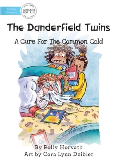 Cover for Polly Horvath · A Cure For The Common Cold: The Danderfield Twins (Paperback Book) (2019)