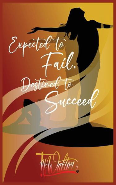 Cover for Ty Walton · Expected to Fail, Destined to Succeed (Paperback Book) (2021)