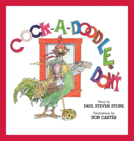 Cover for Paul Steven Stone · Cock-A-Doodle-Don't (Bok) (2023)