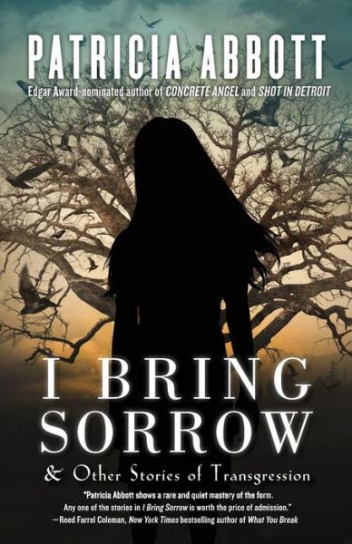 Cover for Patricia Abbott · I Bring Sorrow: And Other Stories of Transgression (Paperback Book) (2018)