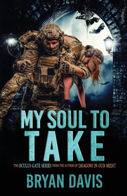 Cover for Bryan Davis · My Soul to Take (Paperback Book) (2022)