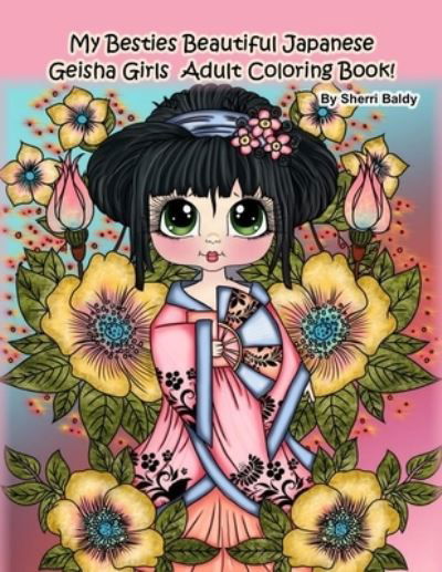 Cover for Sherri Baldy · My Besties Beautiful Japanese Geisha Girls Adult Coloring Book (Paperback Book) (2019)