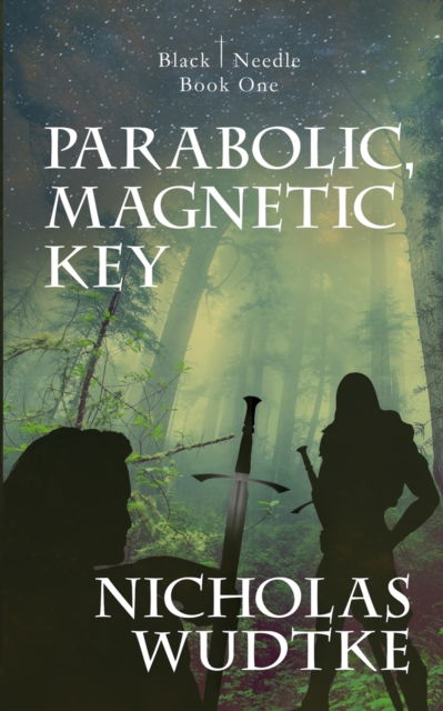 Cover for Nicholas Wudtke · Parabolic, Magnetic Key (Book) (2021)