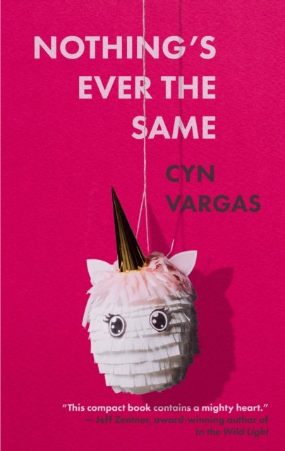 Cyn Vargas · Nothing's Ever the Same (Paperback Book) (2024)