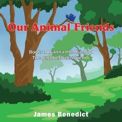 Our Animal Friends - James Benedict - Books - Toplink Publishing, LLC - 9781950256877 - February 13, 2019