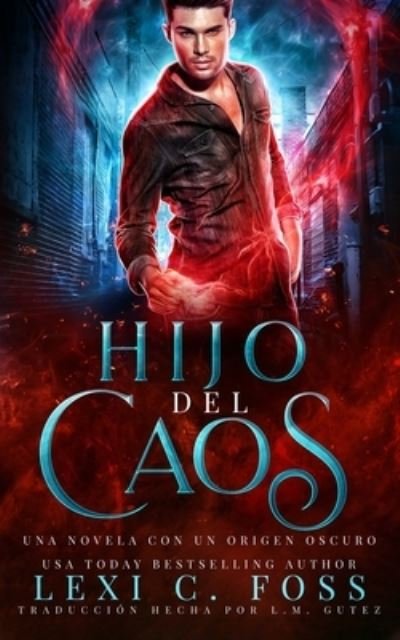 Cover for Lexi C Foss · Hijo del Caos (Pocketbok) (2020)