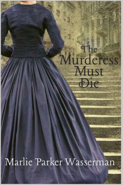 Cover for Marlie Parker Wasserman · The Murderess Must Die (Pocketbok) (2021)