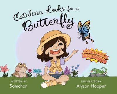 Cover for Stillwater River Publications · Catalina Looks for a Butterfly (Hardcover Book) (2022)