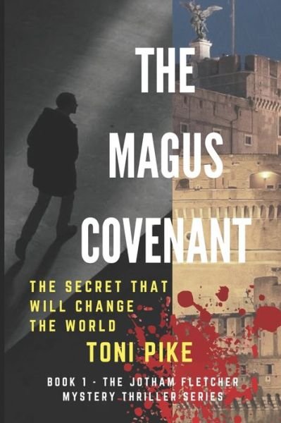 Cover for Toni Pike · The Magus Covenant : The secret that will change the world (Paperback Bog) (2017)