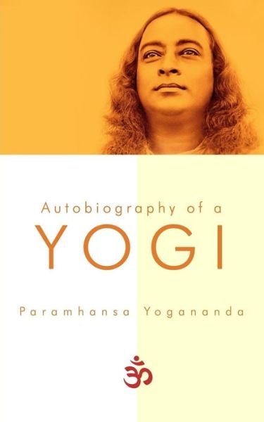 Cover for Paramhansa Yogananda · Autobiography of a Yogi (Taschenbuch) (2018)