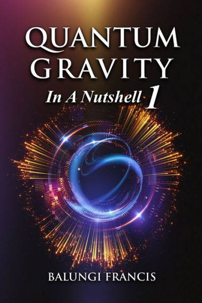 Cover for Balungi Francis · Quantum Gravity in a Nutshell 1 (Bok) (2018)