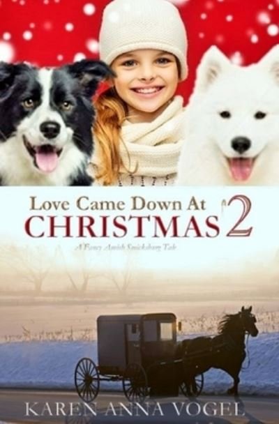 Cover for Karen Anna Vogel · Love Came Down At Christmas 2 (Paperback Book) (2017)