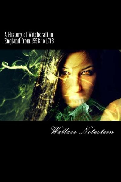 Cover for Wallace Notestein · A History of Witchcraft in England from 1558 to 1718 (Paperback Book) (2018)