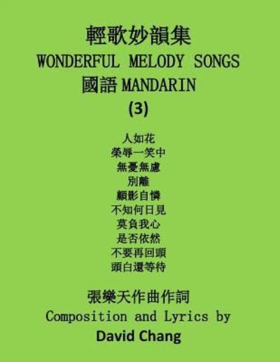 Wonderful Melody Songs (Mandarin) - David Chang - Books - Createspace Independent Publishing Platf - 9781984383877 - January 29, 2018