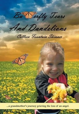 Cover for Colleen Fountain Skinner · Butterfly Tears and Dandelions (Hardcover Book) (2020)