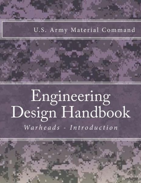 Engineering Design Handbook - U S Army Material Command - Kirjat - Createspace Independent Publishing Platf - 9781986181877 - maanantai 5. maaliskuuta 2018