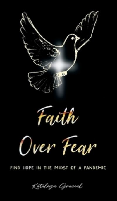 Cover for Kataleya Graceal · Faith over Fear (Book) (2022)