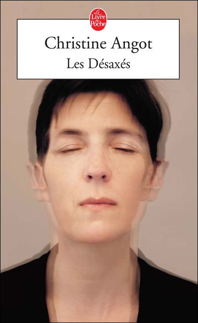 Cover for Christine Angot · Les Desaxes (Ldp Litterature) (French Edition) (Paperback Bog) [French edition] (2006)