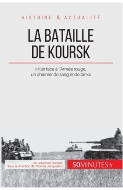 Cover for Jonathan Duhoux · La bataille de Koursk (Paperback Book) (2014)