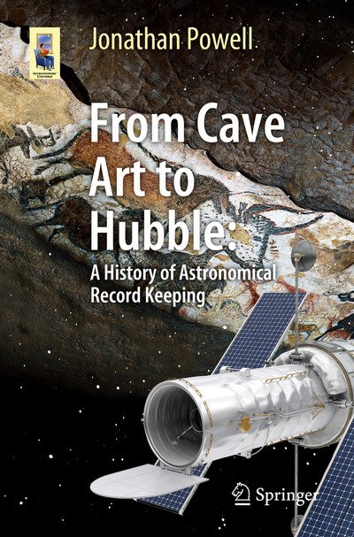 Cover for Jonathan Powell · From Cave Art to Hubble: A History of Astronomical Record Keeping - Astronomers' Universe (Paperback Bog) [1st ed. 2019 edition] (2019)