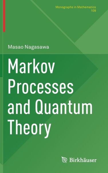 Cover for Masao Nagasawa · Markov Processes and Quantum Theory - Monographs in Mathematics (Hardcover Book) [1st ed. 2021 edition] (2021)