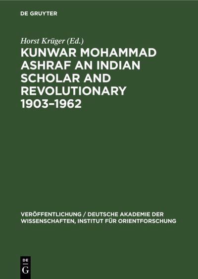 Cover for Horst Krüger · Kunwar Mohammad Ashraf an Indian Scholar and Revolutionary 1903-1962 (Book) (1967)