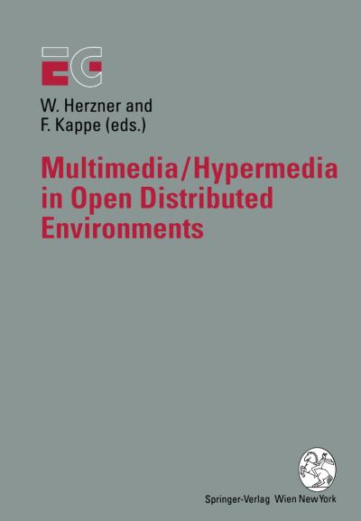 Cover for Wolfgang Herzner · Multimedia / Hypermedia in Open Distributed Environments: Proceedings of the Eurographics Symposium in Graz, Austria, June 6-9, 1994 - Eurographics (Paperback Book) [Softcover reprint of the original 1st ed. 1994 edition] (1994)