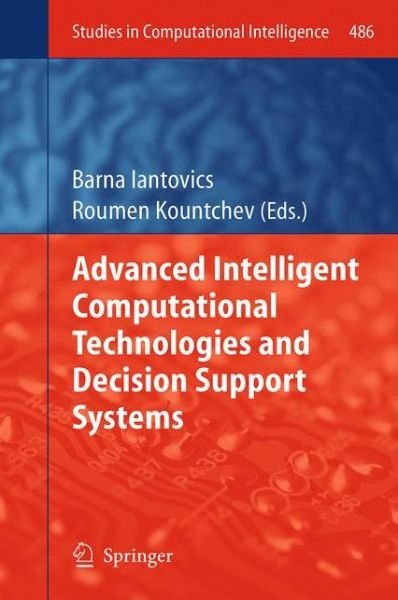 Cover for Barna Iantovics · Advanced Intelligent Computational Technologies and Decision Support Systems - Studies in Computational Intelligence (Paperback Book) [Softcover reprint of the original 1st ed. 2014 edition] (2015)