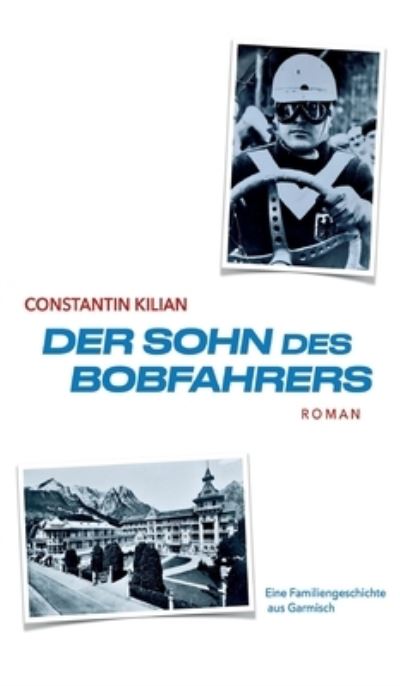 Cover for Constantin Kilian · Der Sohn des Bobfahrers (Hardcover Book) (2021)