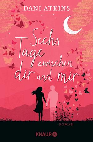 Cover for Dani Atkins · Sechs Tage zwischen dir und mir (Book) (2022)