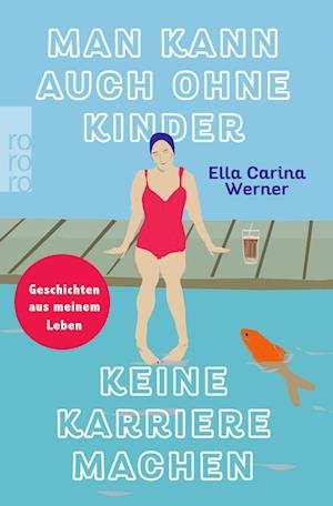 Cover for Ella Carina Werner · Man kann auch ohne Kinder keine Karriere machen (Bog) (2023)