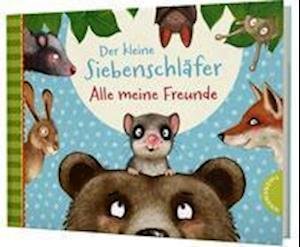 Cover for Sabine Bohlmann · Der kleine Siebenschläfer: Alle meine Freunde (Inbunden Bok) (2022)