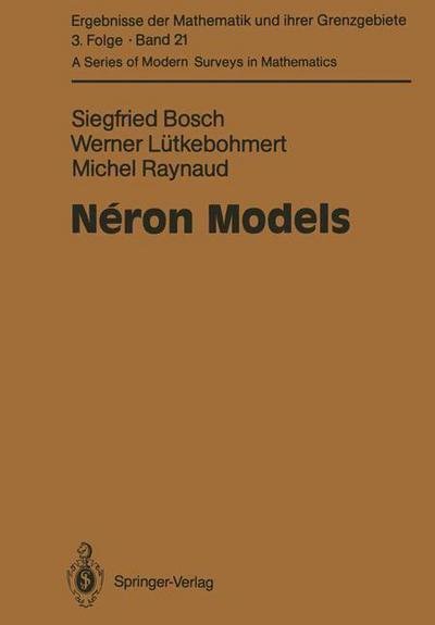 Cover for Siegfried Bosch · Neron Models - Ergebnisse der Mathematik und ihrer Grenzgebiete. 3. Folge / A Series of Modern Surveys in Mathematics (Innbunden bok) [1990 edition] (1990)