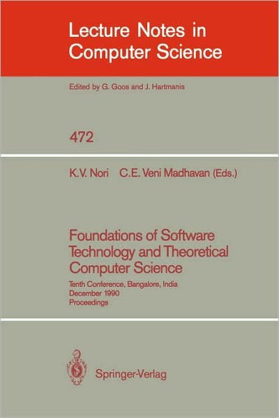 Cover for Kesav V Nori · Foundations of Software Technology and Theoretical Computer Science: Tenth Conference, Bangalore, India, December 17-19, 1990, Proceedings - Lecture Notes in Computer Science (Paperback Book) (1990)