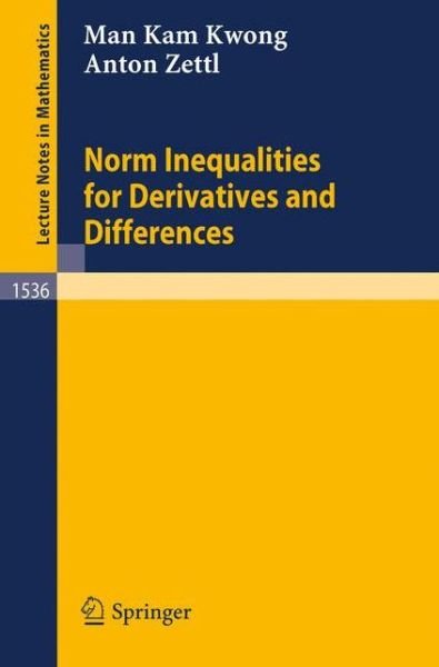 Cover for Man K. Kwong · Norm Inequalities for Derivatives and Differences - Lecture Notes in Mathematics (Paperback Bog) (1993)