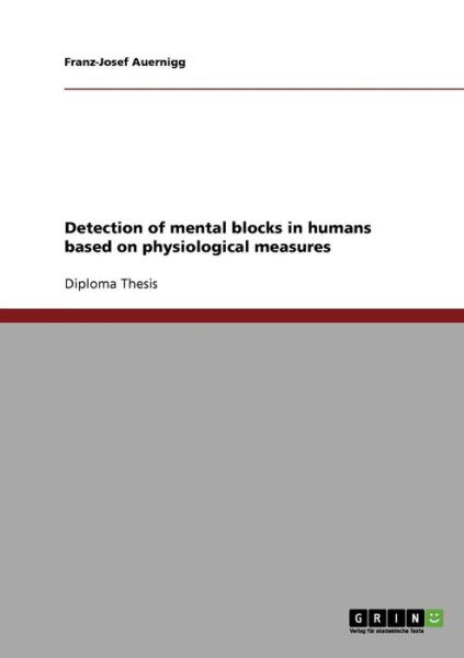 Cover for Franz-Josef Auernigg · Detection of mental blocks in humans based on physiological measures (Paperback Book) (2007)
