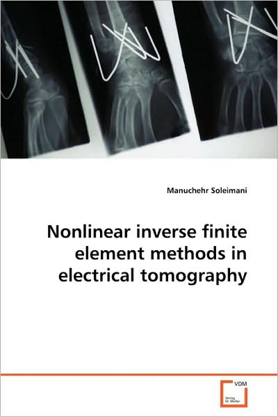 Cover for Manuchehr Soleimani · Nonlinear Inverse Finite Element Methods in  Electrical Tomography (Paperback Book) (2009)