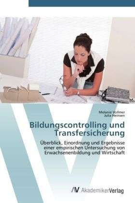 Bildungscontrolling und Transfe - Vollmer - Bøger -  - 9783639410877 - 15. maj 2012