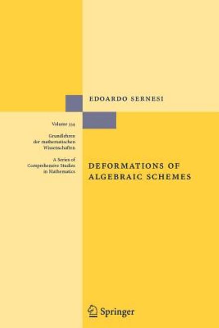 Cover for Edoardo Sernesi · Deformations of Algebraic Schemes - Grundlehren der mathematischen Wissenschaften (Paperback Book) [Softcover reprint of hardcover 1st ed. 2006 edition] (2010)