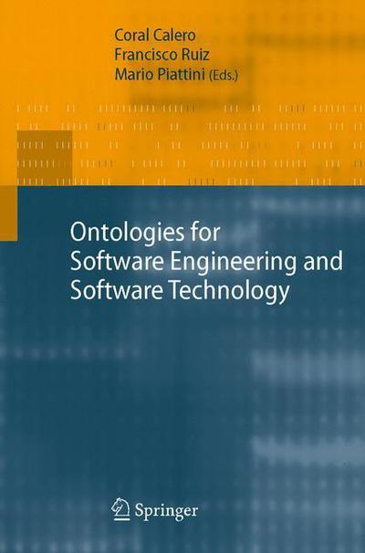 Cover for Coral Calero · Ontologies for Software Engineering and Software Technology (Paperback Book) [Softcover reprint of hardcover 1st ed. 2006 edition] (2010)