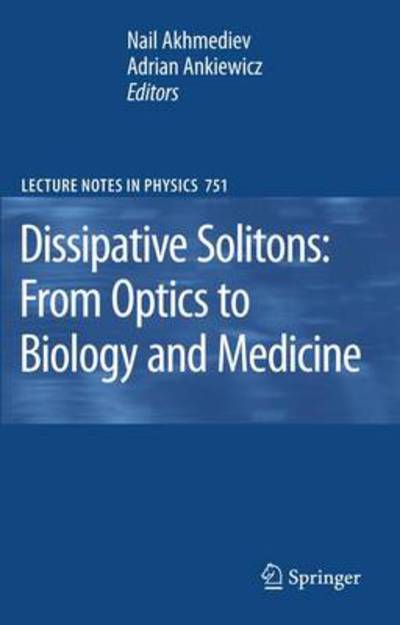 Cover for Nail Akhmediev · Dissipative Solitons: From Optics to Biology and Medicine - Lecture Notes in Physics (Paperback Book) [Softcover reprint of hardcover 1st ed. 2008 edition] (2010)