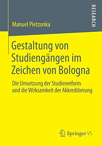 Cover for Manuel Pietzonka · Gestaltung Von Studiengangen Im Zeichen Von Bologna: Die Umsetzung Der Studienreform Und Die Wirksamkeit Der Akkreditierung (Paperback Book) [2014 edition] (2014)