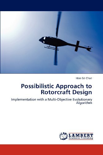 Cover for Han Gil Chae · Possibilistic Approach to Rotorcraft Design: Implementation with a Multi-objective Evolutionary Algorithm (Paperback Book) (2012)