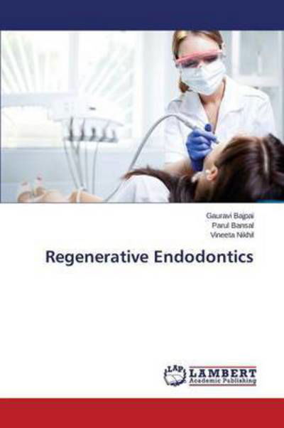 Cover for Bajpai · Regenerative Endodontics (Book) (2015)