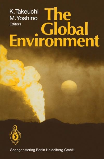 Cover for Kei Takeuchi · The Global Environment (Paperback Book) [Softcover reprint of the original 1st ed. 1991 edition] (2012)