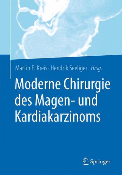 Cover for Moderne Chirurgie des Magen- und Kardiakarzinoms (Hardcover Book) (2017)