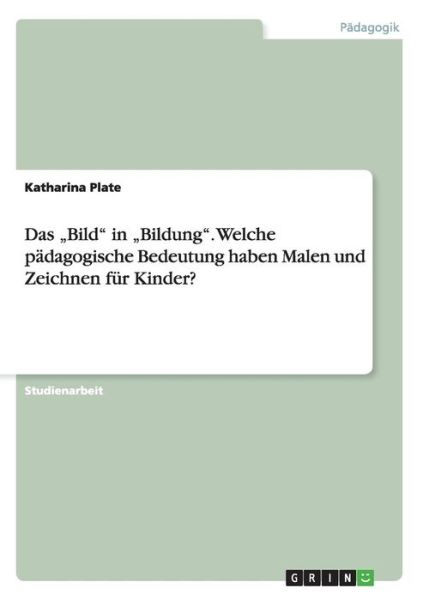 Cover for Plate · Das &quot;Bild&quot; in &quot;Bildung&quot;. Welche p (Buch) (2015)