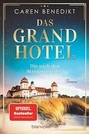 Cover for Caren Benedikt · Das Grand Hotel - Die nach den Sternen greifen (Book) (2022)