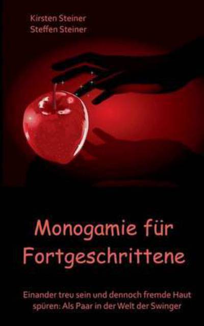 Cover for Kirsten Steiner · Monogamie Fur Fortgeschrittene (Paperback Book) (2020)